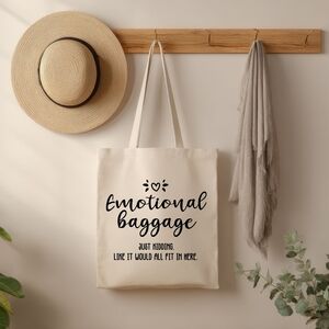 Natural Canvas Tote  Emotional Baggage, Just Kidding, Like It Would Fit In Here